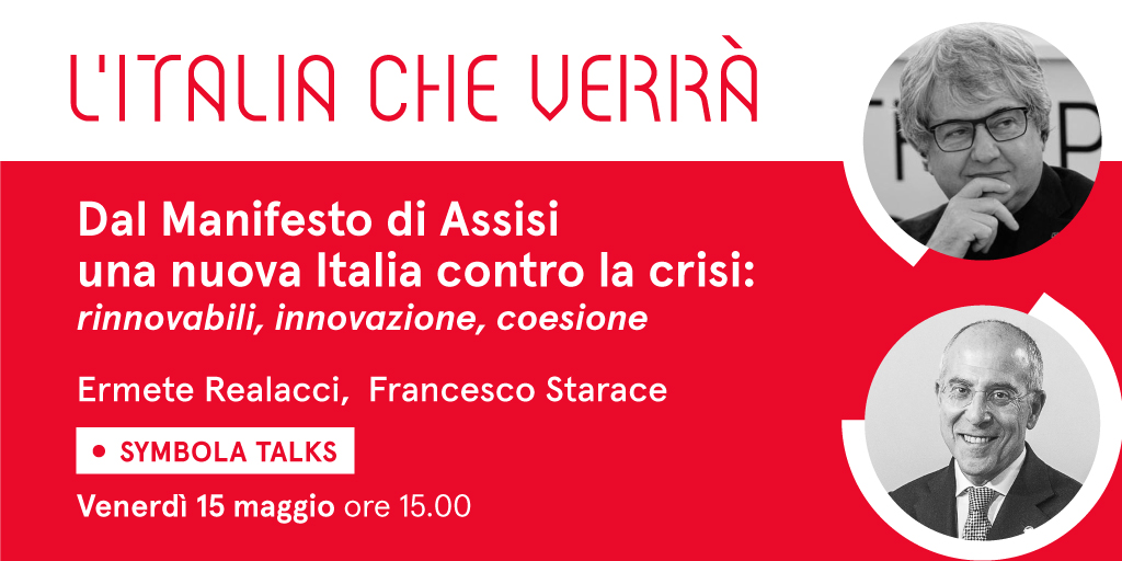 VIDEO – Dal Manifesto di Assisi una nuova Italia contro la crisi: rinnovabili, innovazione, coesione. “L’Italia che verrà” con Francesco Starace
