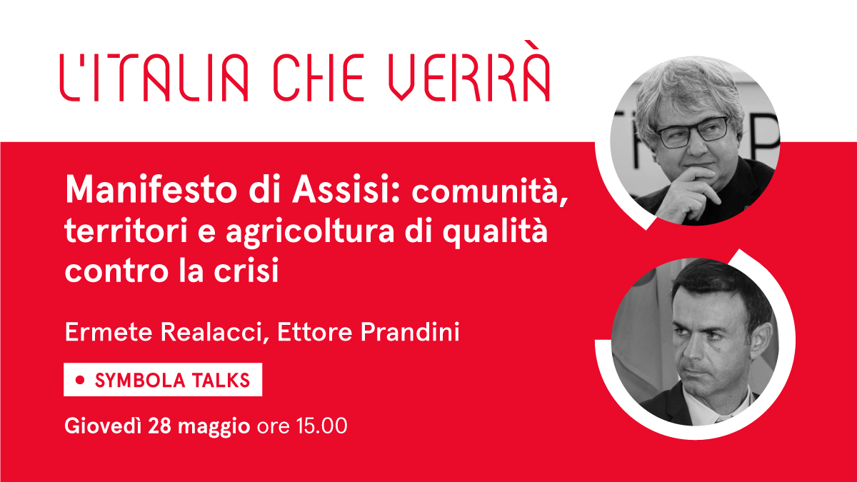 VIDEO – “Manifesto di Assisi: comunità territori e agricoltura di qualità contro la crisi”. Al Symbola Talk “L’Italia che verrà” di giovedì 28 maggio l’ospite è il presidente di Coldiretti Ettore Prandini.