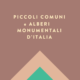 Piccoli Comuni e Alberi Monumentali d’Italia